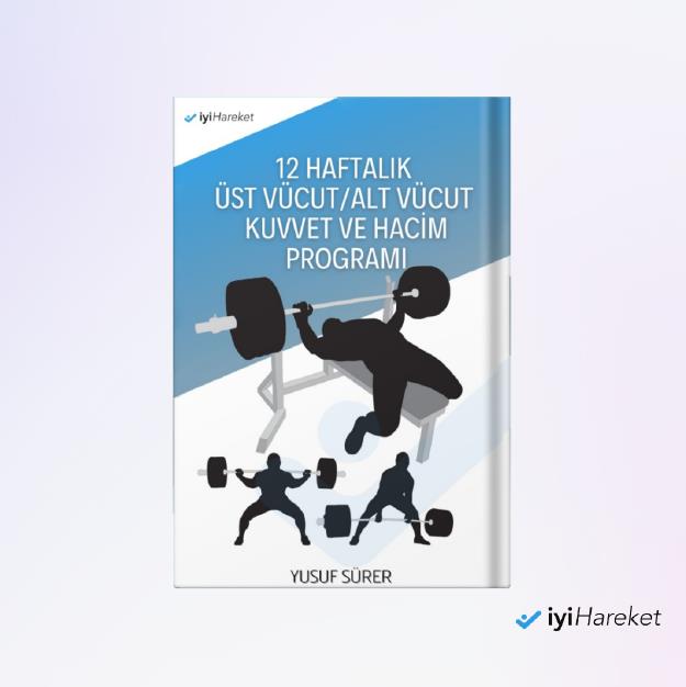 12 Haftalık Üst Vücut Alt Vücut Kuvvet ve Hacim Programı